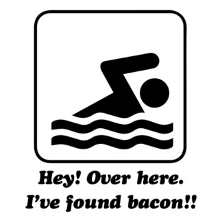 Hey! Over Here, I've Found Bacon! Decal (Black)
